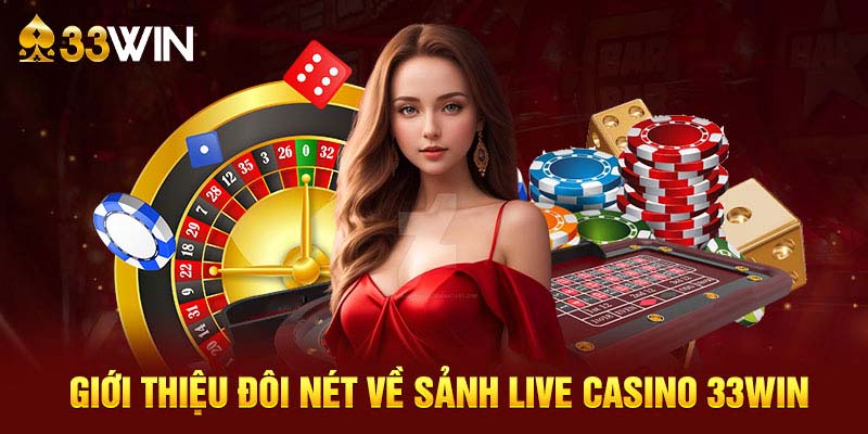 Tìm hiểu về Nhà cái Casino 33Win