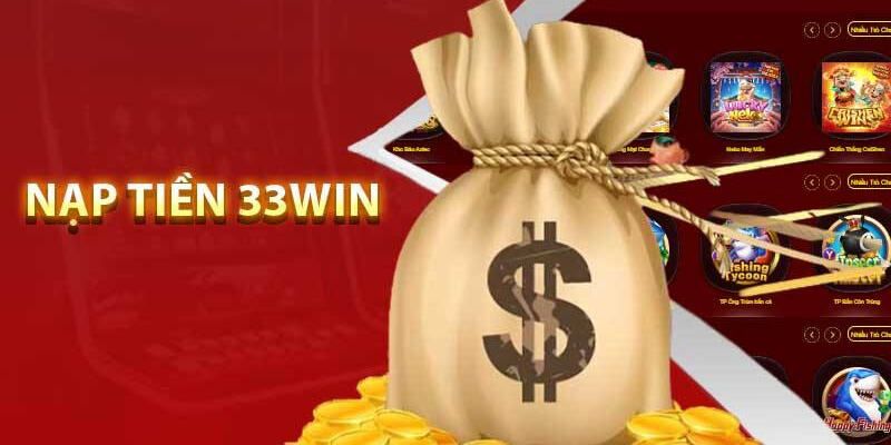 Các phương thức nạp tiền 33Win