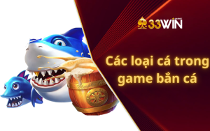 Các loại cá trong game bắn cá