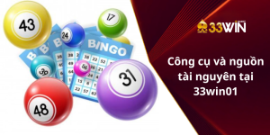 Công cụ và nguồn tài nguyên tại 33win01