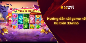 Hướng dẫn tải game nổ hũ trên 33win5