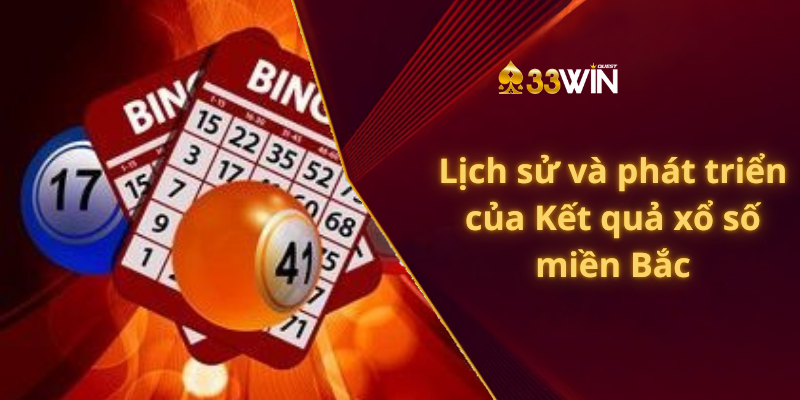 Lịch sử và phát triển của Kết quả xổ số miền Bắc