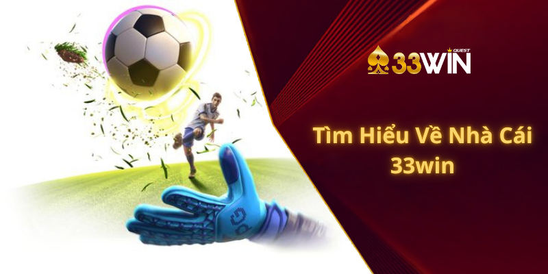 Tìm Hiểu Về Nhà Cái 33win99