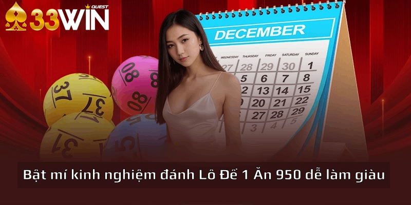 Bật mí kinh nghiệm đánh Lô Đề 1 Ăn 950 dễ làm giàu