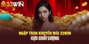 Chính sách khuyến mãi 33win có gì hấp dẫn?